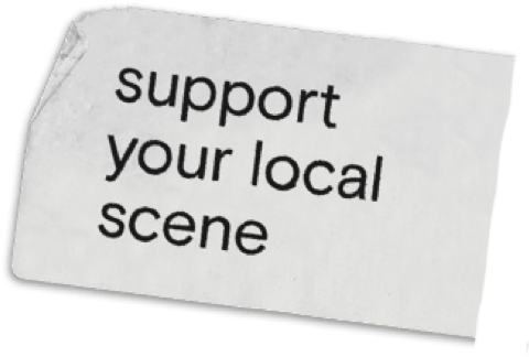 Support your local scene